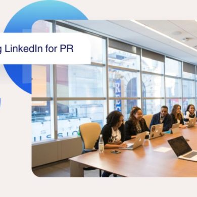 How to Leverage LinkedIn for PR